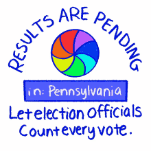 pennsylvania pa results are pending let election officials count every vote count every vote