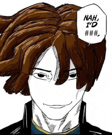 a drawing of a man with long brown hair and the words nah i 'd ######