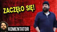 a man with a beard is standing in front of a red background that says zaczelo sie komentator