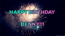 Denny Happy Birthday Denny GIF - Denny Happy Birthday Denny Fireworks GIFs