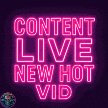 a neon sign says content live new hot vid