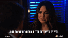 Just So Were Clear I Feel Betrayed By You Olivia Benson GIF - Just So Were Clear I Feel Betrayed By You Olivia Benson Law And Order Special Victims Unit GIFs