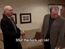 Shut The F Up GIF - Curb Your Enthusiasm Comedy Larry David GIFs