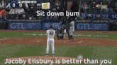 jacoby ellsbury is better than you is displayed on the baseball field