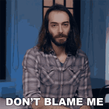 Dont Blame Me Wulff Den GIF - Dont Blame Me Wulff Den Never Blame Me GIFs