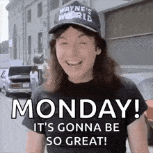 a man wearing a wayne 's world hat is smiling on a monday .