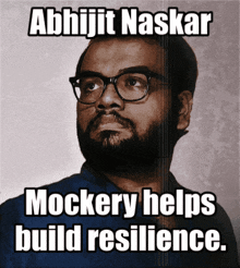 Mockery Builds Resilience Abhijit Naskar GIF - Mockery Builds Resilience Abhijit Naskar Naskar GIFs