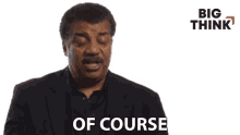 Of Course Neil Degrasse Tyson GIF - Of Course Neil Degrasse Tyson Big Think GIFs