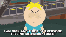 im sick and tired of everyone telling me im confused butters stotch south park s11e2 cartman sucks