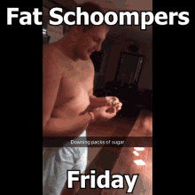 Fat Schoompers Schoomper Friday GIF