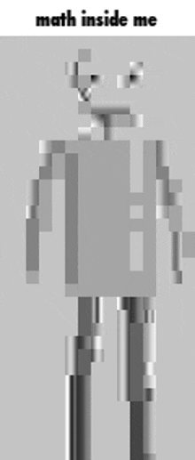 a black and white image of a robot with the words math inside me