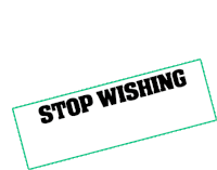 Stop Wishing Start Doing Sticker - Stop Wishing Start Doing Go It Now Stickers
