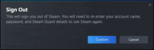 a sign out screen that says you will need to re-enter your account name password and steam guard details