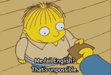 the simpsons ralph wiggum me fail english thats unpossible silly