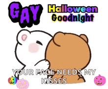 a cartoon of two bears kissing with the words gay halloween goodnight