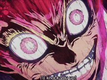 a close up of a person 's face with the words i 'll knock you up on it