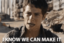 Dylan Obrien We Can Make It GIF - Dylan Obrien We Can Make It The Maze Runner Scorch Trials GIFs