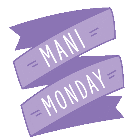 Monday Mani Monday Sticker - Monday Mani Monday Stickers