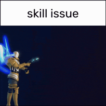a video game character is holding a light saber and the word skill issue is on the bottom