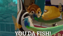 a couple of cartoon characters are standing next to each other and one of them is saying `` you da fish '' .