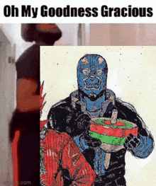 a man in a blue mask is holding a green and red object with the words oh my goodness gracious on the bottom