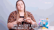 We All Get Red At The Beach Its Okay GIF