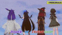a group of anime girls are standing next to each other with the words power of friendship below them