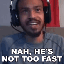 Nah Hes Not Too Fast Derek Ruffin GIF - Nah Hes Not Too Fast Derek Ruffin Idom GIFs