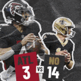 a collage of two football players with one holding a ball and the other holding a sign that says atl 3 vs 14
