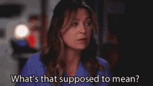 Greys Anatomy Meredith Grey GIF - Greys Anatomy Meredith Grey Whats That Supposed To Mean GIFs