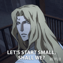 lets start small shall we alucard castlevania lets do it little by little lets do it one step at a time