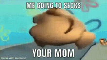 Secks Your Mom GIF - Secks Your Mom Your Mother GIFs