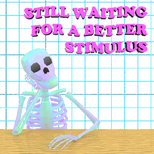 Still Waiting For A Better Stimulus Skeleton Sticker - Still Waiting For A Better Stimulus Skeleton Waiting Stickers