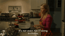 Its Not Even Her Fricking Birthday Drama GIF - Its Not Even Her Fricking Birthday Drama Sassy GIFs