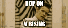 V Rising Hop On V Rising GIF - V Rising Hop On V Rising Hop On GIFs