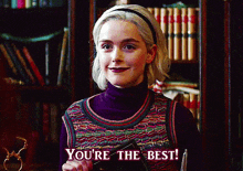 Chilling Adventures Of Sabrina Youre The Best GIF - Chilling Adventures Of Sabrina Youre The Best Sabrina Spellman GIFs