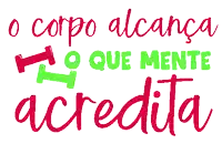 a sticker that says o corpo alcança o que mente acredita with a green dumbbell