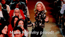 mean girls cool mom proud mommy make mommy proud proud