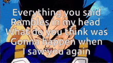 Everything Rambles In My Head What Do You Think Is Gonna Happen When I Saw You Again GIF - Everything Rambles In My Head What Do You Think Is Gonna Happen When I Saw You Again Vegeta GIFs