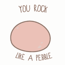 pebble cute you rock are