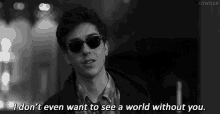 I Don'T Even Want To See A World Without You GIF - Blindman Tfios Sweet GIFs