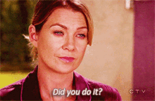 Greys Anatomy Meredith Grey GIF - Greys Anatomy Meredith Grey Did You Do It GIFs