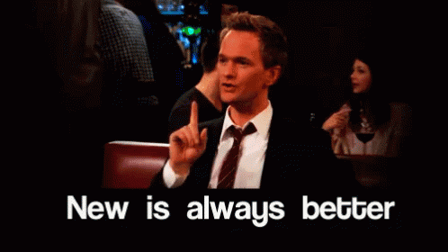 New New GIF - Himym New Is Always Better Nph GIFs