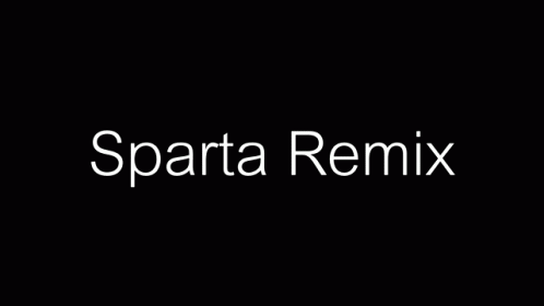 Sparta Remix GIF - Sparta Remix Sparta Remix - Discover & Share GIFs