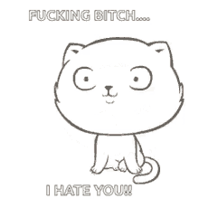 a drawing of a cat with pink eyes saying i hate you .