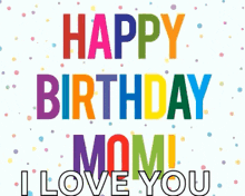 happy birthday mom hbd celebrate