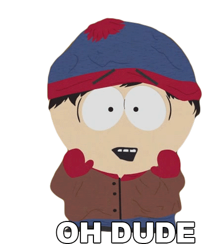 Oh Dude Stan Marsh Sticker - Oh Dude Stan Marsh South Park Stickers