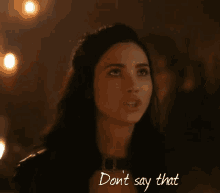 a woman says " do n't say that " in front of her face