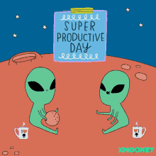 xmooney productive day productive super aliens