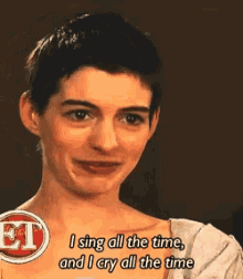 Anne Hathaway Sing All The Time GIF - Anne Hathaway Sing All The Time Cry All The Time GIFs